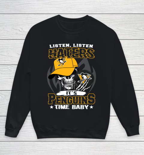 Listen Haters It is PENGUINS Time Baby NHL Youth Sweatshirt