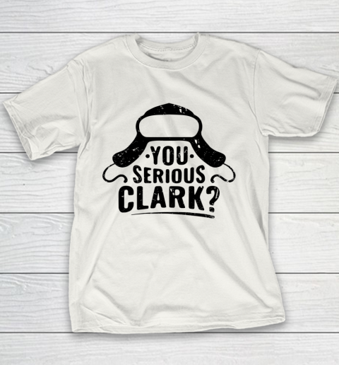 You Serious Clark Funny Christmas Youth T-Shirt