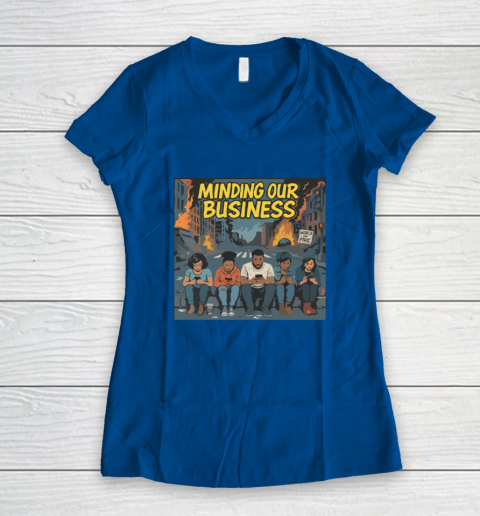 Minding Our Business Apocalypse Satire Women's V-Neck T-Shirt 5