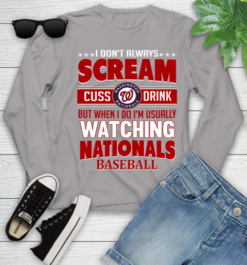 Washington Nationals MLB I Scream Cuss Drink When I'm Watching My Team Youth Long Sleeve 5