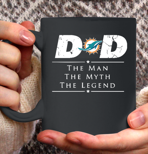 Miami Dolphins NFL Football Dad The Man The Myth The Legend Ceramic Mug 11oz