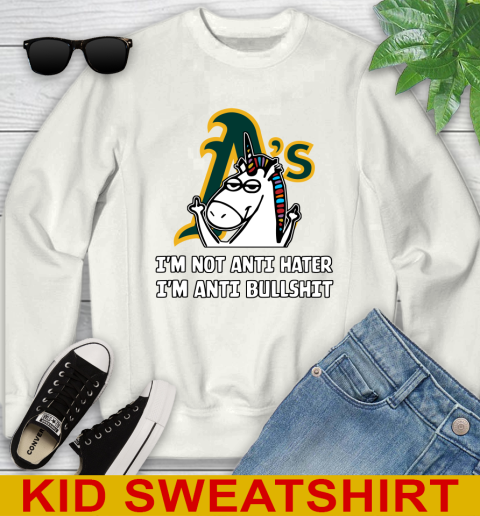Oakland Athletics MLB Baseball Unicorn I'm Not Anti Hater I'm Anti Bullshit Youth Sweatshirt