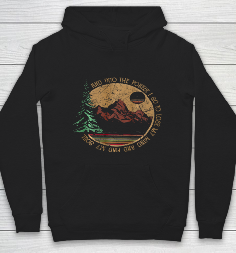 Into The Forest I Go Funny Hiking Camping Hoodie