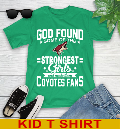 Arizona Coyotes NHL Football God Found Some Of The Strongest Girls Adoring Fans Youth T-Shirt 7