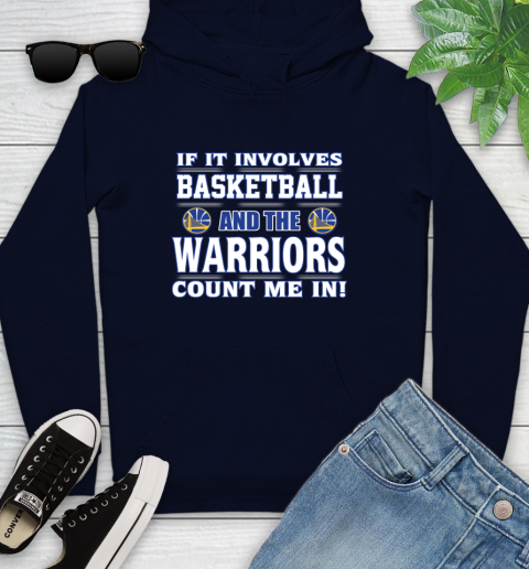 NBA If It Involves Basketball And Golden State Warriors Count Me In Sports Youth Hoodie 4