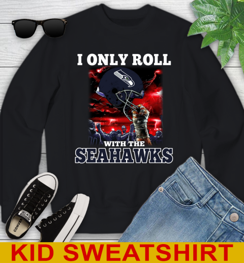 Seattle Seahawks NFL Football I Only Roll With My Team Sports Youth Sweatshirt