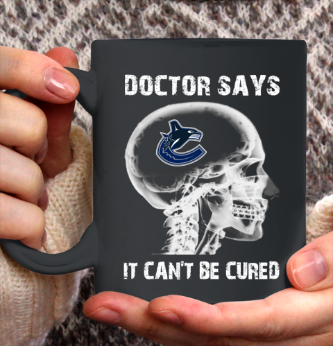 NHL Vancouver Canucks Hockey Skull It Can't Be Cured Shirt Ceramic Mug 15oz