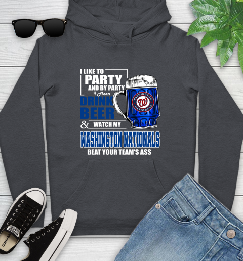 MLB I Like To Party And By Party I Mean Drink Beer And Watch My Washington Nationals Beat Your Team's Ass Baseball Youth Hoodie 10