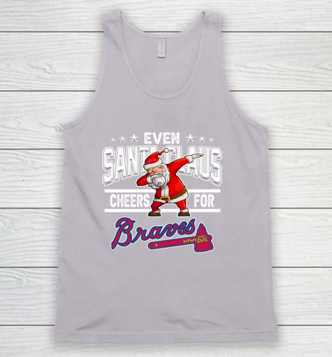 Atlanta Braves Even Santa Claus Cheers For Christmas MLB Tank Top 3