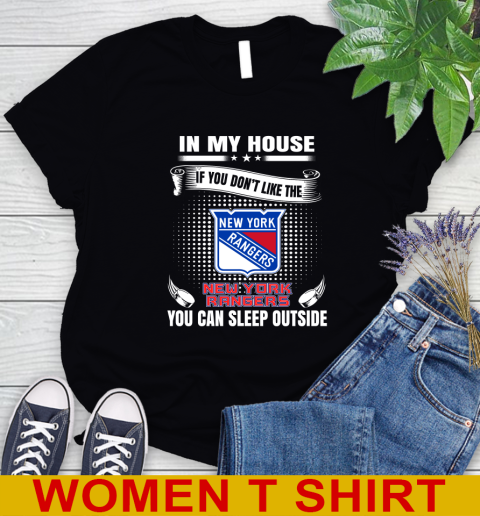 New York Rangers NHL Hockey In My House If You Don't Like The Rangers You Can Sleep Outside Shirt Women's T-Shirt