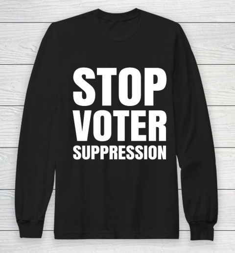 Black Voters Matter Protect The Vote Stop Voter Suppression Long Sleeve T-Shirt