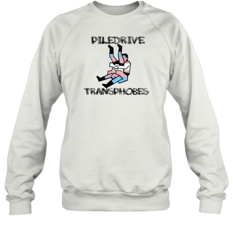 Piledriver Transphobic Sweatshirt