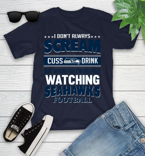 Seattle Seahawks NFL Football I Scream Cuss Drink When I'm Watching My Team Youth T-Shirt 2