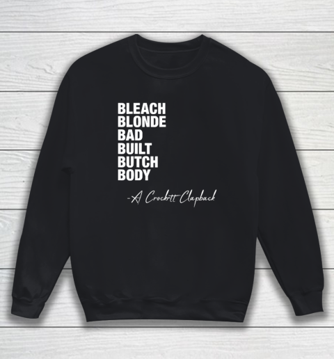 Bleach Blonde Bad Built Butch Body Fun Sweatshirt