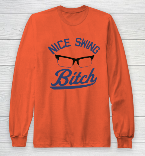 Nice Swing Bitch Long Sleeve T-Shirt 3