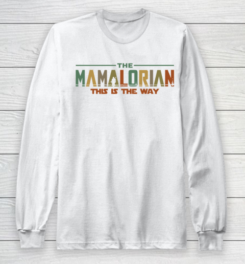 The Mamalorian Mother's Day 2020 This is the Way Long Sleeve T-Shirt