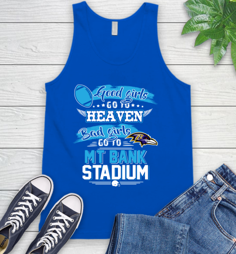 Baltimore Ravens NFL Bad Girls Go To MT Bank Stadium Shirt Tank Top 4