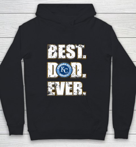 MLB Kansas City Royals Baseball Best Dad Ever Family Shirt Youth Hoodie