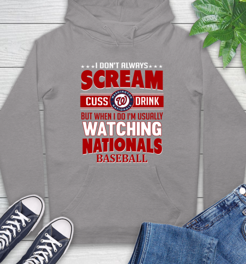 Washington Nationals MLB I Scream Cuss Drink When I'm Watching My Team Hoodie 6
