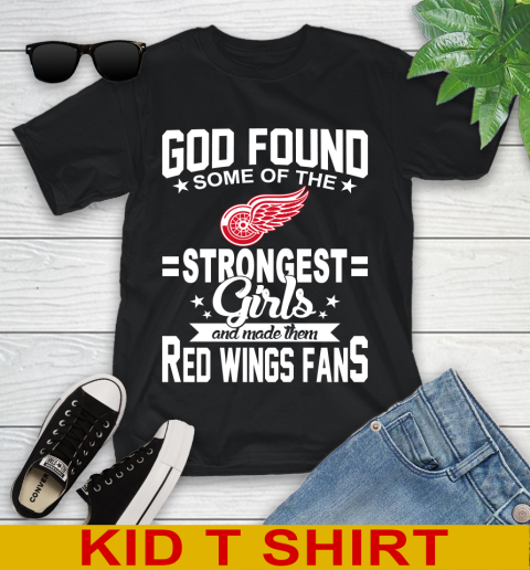Detroit Red Wings NHL Football God Found Some Of The Strongest Girls Adoring Fans Youth T-Shirt