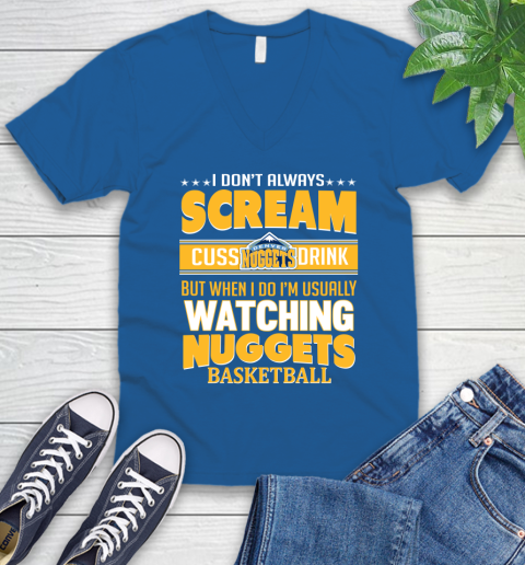 Denver Nuggets NBA Basketball I Scream Cuss Drink When I'm Watching My Team V-Neck T-Shirt 5