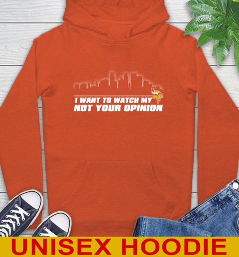 Minnesota Vikings NFL I Want To Watch My Team Not Your Opinion Hoodie 4