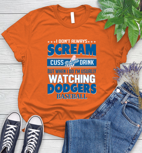 Los Angeles Dodgers MLB I Scream Cuss Drink When I'm Watching My Team Women's T-Shirt 3