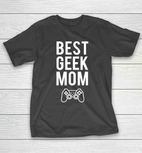 Mother's Day Funny Gift Ideas Apparel  Best Geek Mom T Shirt T-Shirt