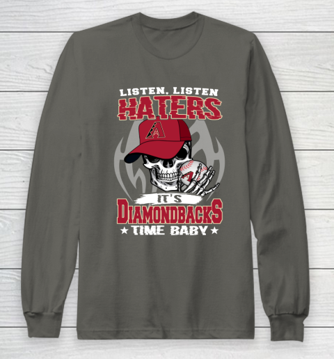 Listen Haters It is DIAMONDBACKS Time Baby MLB Long Sleeve T-Shirt 5