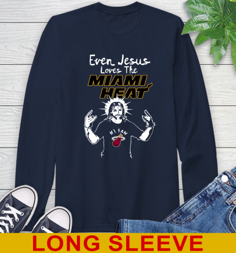 Miami Heat NBA Basketball Even Jesus Loves The Heat Shirt Long Sleeve T-Shirt 3