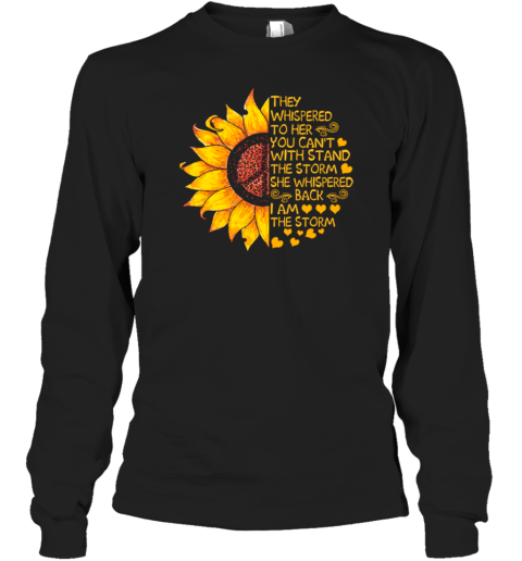 Sunflower Peace Sign They Whispered To Her You Can't Withstand The Storm Long Sleeve T-Shirt