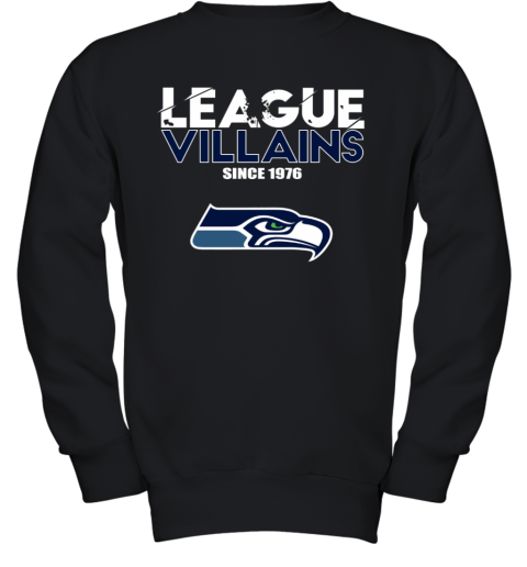 NFL League Villains Since 1976 Seattle Seahawks Youth Sweatshirt - Rookbrand