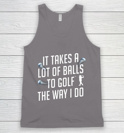 Funny Golf Shirts for Men Takes a Lot of Balls Golf Dad Tank Top 6