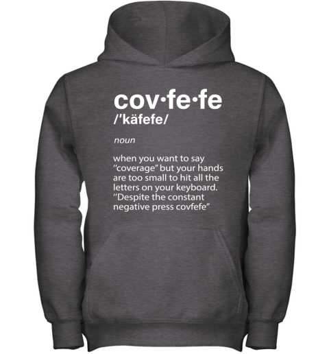 uwt8 covfefe definition coverage donald trump shirts youth hoodie 43 front dark heather