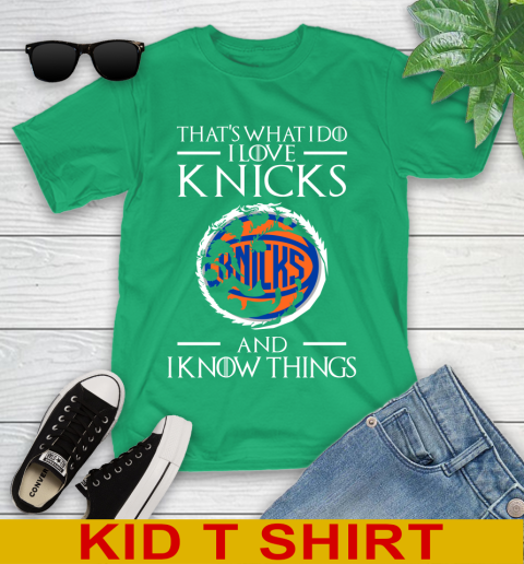 New York Knicks NBA Basketball That's What I Do I Love My Team And I Know Things Game Of Thrones 103