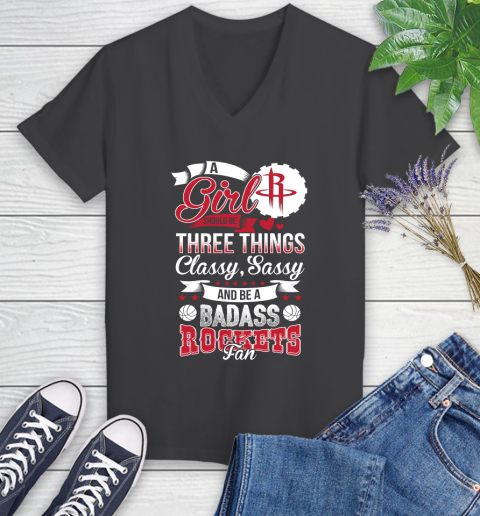 Houston Rockets NBA A Girl Should Be Three Things Classy Sassy And A Be Badass Fan Women's V-Neck T-Shirt 8