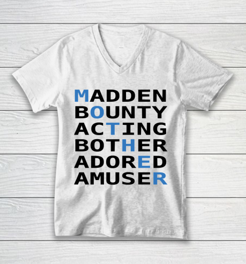 Mother's Day Funny Gift Ideas Apparel  Mother Madden Bounty Acting Bother Adored Amuser T Shirt V-Neck T-Shirt