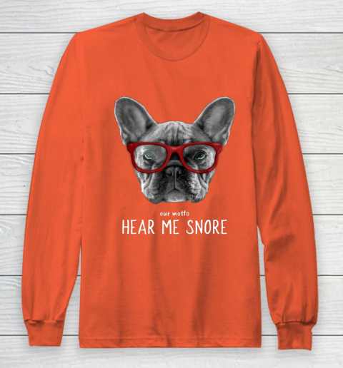 Cute Funny French Bulldog Motto Dog Gifts Long Sleeve T-Shirt 3