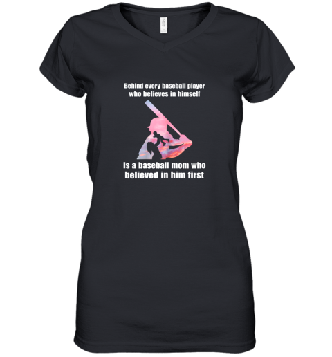 New Behind Every Baseball Player Is A Mom That Believes Women's V-Neck T-Shirt