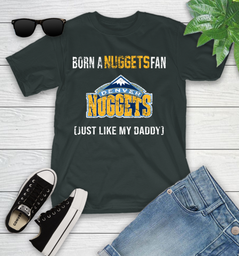 NBA Denver Nuggets Loyal Fan Just Like My Daddy Basketball Shirt Youth T-Shirt 5
