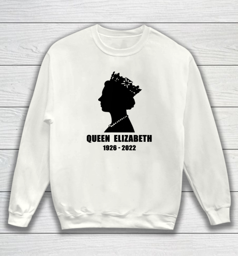 Queen Elizabeth II 1926  2022 Sweatshirt