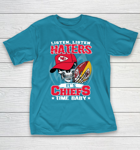 Listen Haters It is CHIEFS Time Baby NFL T-Shirt 7