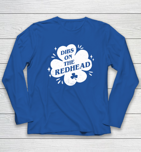 Irish St Patricks Day Shamrock Dibs On The Redhead Funny Long Sleeve T-Shirt 5