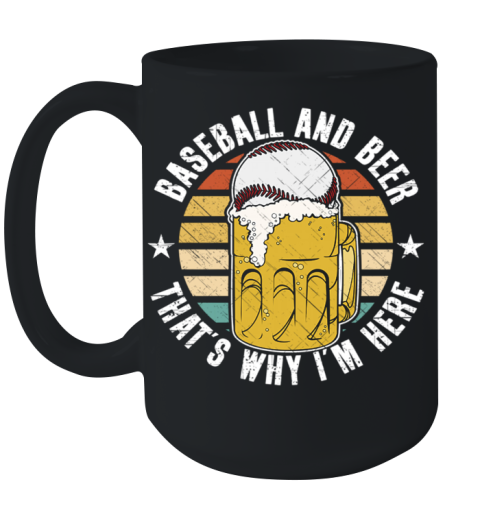 Baseball And Beer That's Why I'm Here Ceramic Mug 15oz