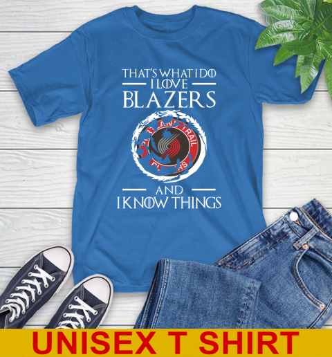 Portland Trail Blazers NBA Basketball That's What I Do I Love My Team And I Know Things Game Of Thrones 11