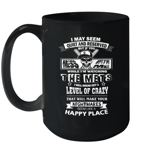 New York Mets MLB Baseball If You Mess With Me While I'm Watching My Team Ceramic Mug 15oz