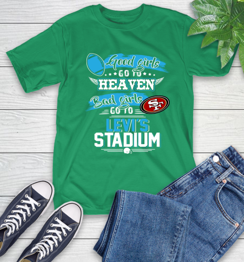 San Francisco 49ers NFL Bad Girls Go To Levi's Stadium Shirt T-Shirt 7