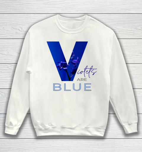 Violets are Blue Sweatshirt