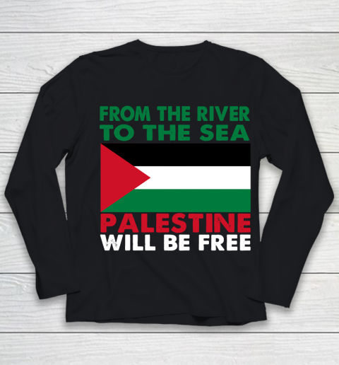From The River To The Sea Palestine Will Be Free Youth Long Sleeve