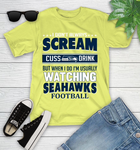 Seattle Seahawks NFL Football I Scream Cuss Drink When I'm Watching My Team Youth T-Shirt 10